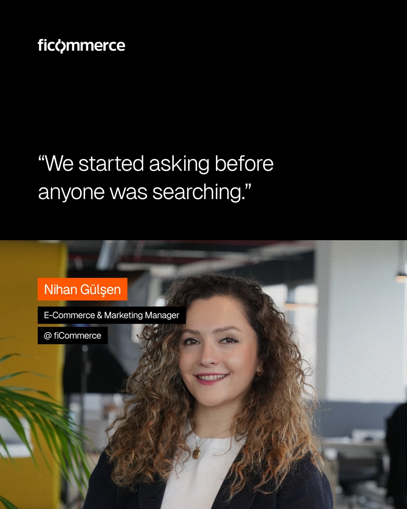 Nihan Gülşen, E-Commerce & Marketing Manager at fiCommerce